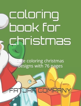Paperback coloring book for christmas: cute coloring christmas designs with 76 pages Book