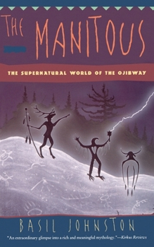 Paperback The Manitous: Supernatural World of the Ojibway, the Book
