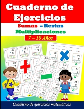 Paperback Sumas, restas y multiplicaciones: Ejercicios de matemáticas para niños de 7 a 10 años [Spanish] Book