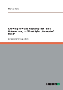 Paperback Knowing How and Knowing That - Eine Untersuchung zu Gilbert Ryles "Concept of Mind" [German] Book