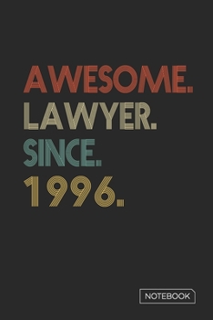 Paperback Awesome Lawyer Since 1996 Notebook: Blank Lined 6 x 9 Keepsake Birthday Journal Write Memories Now. Read them Later and Treasure Forever Memory Book - Book