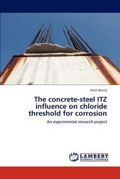 Paperback The concrete-steel ITZ influence on chloride threshold for corrosion Book