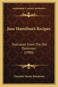 Jane Hamilton's Recipes: Delicacies From The Old Dominion (1909)