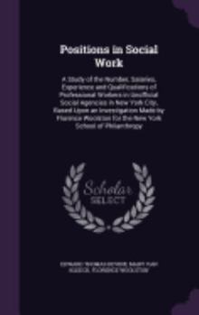 Hardcover Positions in Social Work: A Study of the Number, Salaries, Experience and Qualifications of Professional Workers in Unofficial Social Agencies i Book