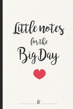 Little notes for the big day: Wedding Planner Notebook Diary, Bridal Shower Gift, lined Notebook / Journal Gift, 120 pages, 6x9, Soft Cover, Matte Finish