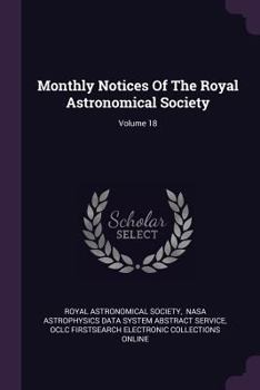 Paperback Monthly Notices Of The Royal Astronomical Society; Volume 18 Book