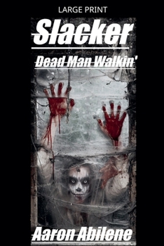 Slacker: Dead Man Walkin'