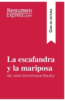 Paperback La escafandra y la mariposa de Jean-Dominique Bauby (Guía de lectura): Resumen y análisis completo [Spanish] Book