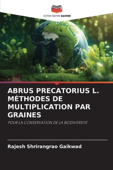 Abrus Precatorius L. Méthodes de Multiplication Par Graines (French Edition)