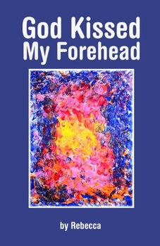 Paperback God Kissed My Forehead Book