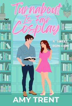 Paperback Turnabout Is Fair Cosplay: A Sweet Rom-Com (Escape to Love) Book