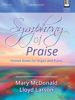 Paperback Symphony of Praise: Festive Duets for Organ and Piano Book