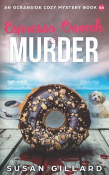 Espresso Crunch & Murder: An Oceanside Cozy Mystery Book 66 - Book #66 of the Oceanside Cozy