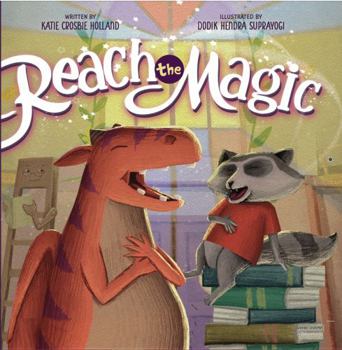 Reach the Magic: A Heartwarming Book About Friendship, Kindness, & Reading