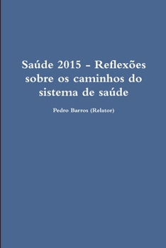 Paperback Saúde 2015 - Reflexões sobre os caminhos do sistema de saúde Book