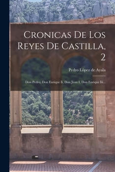 Paperback Cronicas De Los Reyes De Castilla, 2: Don Pedro, Don Enrique Ii, Don Juan I, Don Enrique Iii... [Spanish] Book