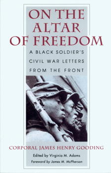 Paperback On the Altar of Freedom: A Black Soldier's Civil War Letters from the Front Book