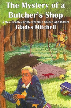 The Mystery of a Butcher's Shop - Book #2 of the Mrs. Bradley