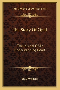 Paperback The Story Of Opal: The Journal Of An Understanding Heart Book