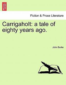 Paperback Carrigaholt: A Tale of Eighty Years Ago. Book