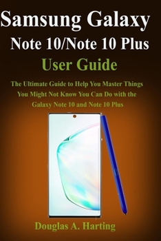 Paperback Samsung Galaxy Note 10/Note 10 Plus Guide: The Ultimate Guide to Help You Master Things You Might Not Know You Can Do with the Galaxy Note 10 and Note Book