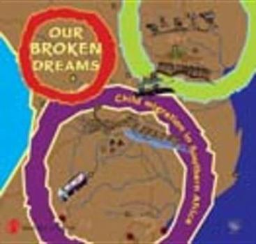 Paperback Our Broken Dreams: Child Migration in Southern Africa Book