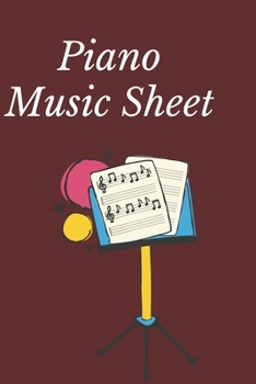 Paperback Piano music sheet: journals music sheet piano beautiful for music lovers; its cool gift for your friend who playing piano Book