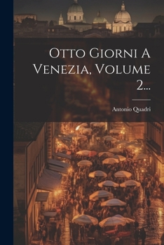 Paperback Otto Giorni A Venezia, Volume 2... [Italian] Book