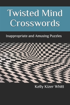 Paperback Twisted Mind Crosswords: Inappropriate and Amusing Puzzles Book