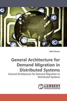 Paperback General Architecture for Demand Migration in Distributed Systems Book