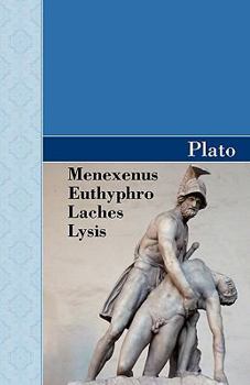 Paperback Menexenus, Euthyphro, Laches and Lysis Dialogues of Plato Book
