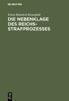 Hardcover Die Nebenklage des Reichsstrafprozesses [German] Book