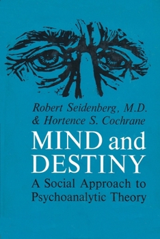 Hardcover Mind and Destiny: A Social Approach to Psychoanalytic Theory Book