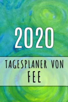 2020 Tagesplaner von Fee: Personalisierter Kalender f�r 2020 mit deinem Vornamen