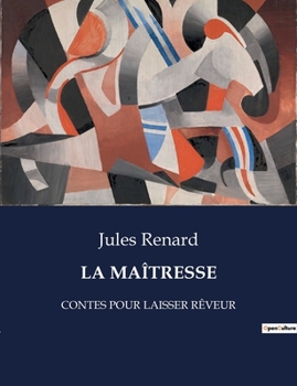 La Maîtresse: Contes Pour Laisser Rêveur (French Edition)