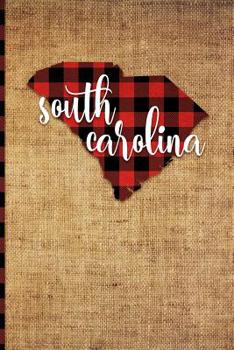 Paperback South Carolina: 6 X 9 108 Pages: Buffalo Plaid South Carolina State Silhouette Hand Lettering Cursive Script Design on Soft Matte Cove Book