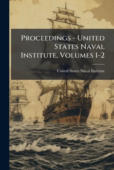 Paperback Proceedings - United States Naval Institute, Volumes 1-2 Book