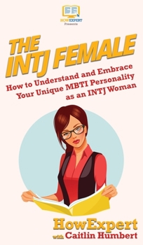 Hardcover The INTJ Female: How to Understand and Embrace Your Unique MBTI Personality as an INTJ Woman Book