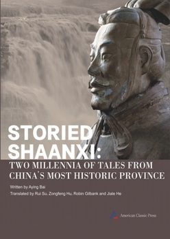 Storied Shaanxi: Two Millennia of Tales from China’s Most Historic Province
