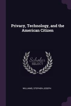 Paperback Privacy, Technology, and the American Citizen Book