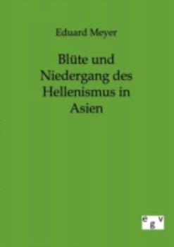 Paperback Blüte und Niedergang des Hellenismus in Asien [German] Book