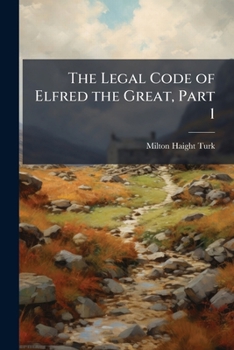 Paperback The Legal Code of Elfred the Great, Part 1 Book