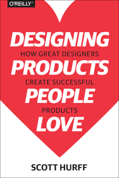 Paperback Designing Products People Love: How Great Designers Create Successful Products Book