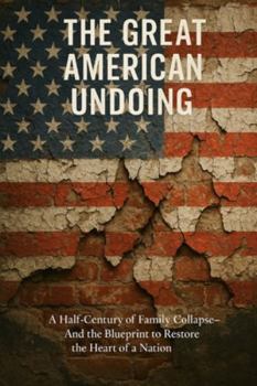 The Great American Undoing
