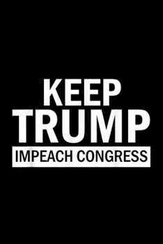 Paperback Keep Trump Impeach Congress: Blank Lined Notebook Journal for Work, School, Office - 6x9 110 page Book