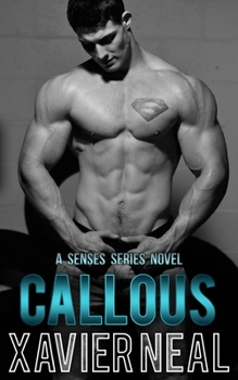 Callous (Senses Series) - Book #6 of the Senses