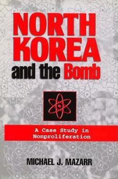 Hardcover North Korea and the Bomb: A Case Study in Nonproliferation Book