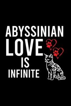 Paperback Abyssinian Love Is Infinite: Cute Abyssinian Ruled Notebook, Great Accessories & Gift Idea for Abyssinian Owner & Lover.Ruled Notebook creative des Book