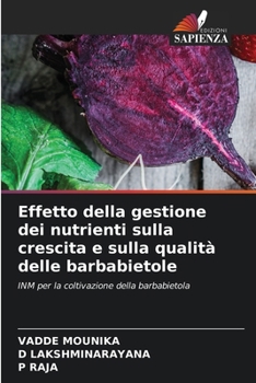 Paperback Effetto della gestione dei nutrienti sulla crescita e sulla qualità delle barbabietole [Italian] Book