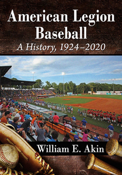 Paperback American Legion Baseball: A History, 1924-2020 Book